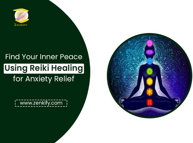 Find Your Inner Peace: Using Reiki Healing for Anxiety Relief