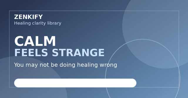 Why Calm Can Feel Uncomfortable at First: The Beginner Healing Moment People Misread