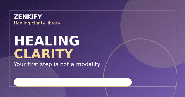 Not Sure Where to Start With Healing? Your First Step Is Not a Modality — It’s a Clarity Check