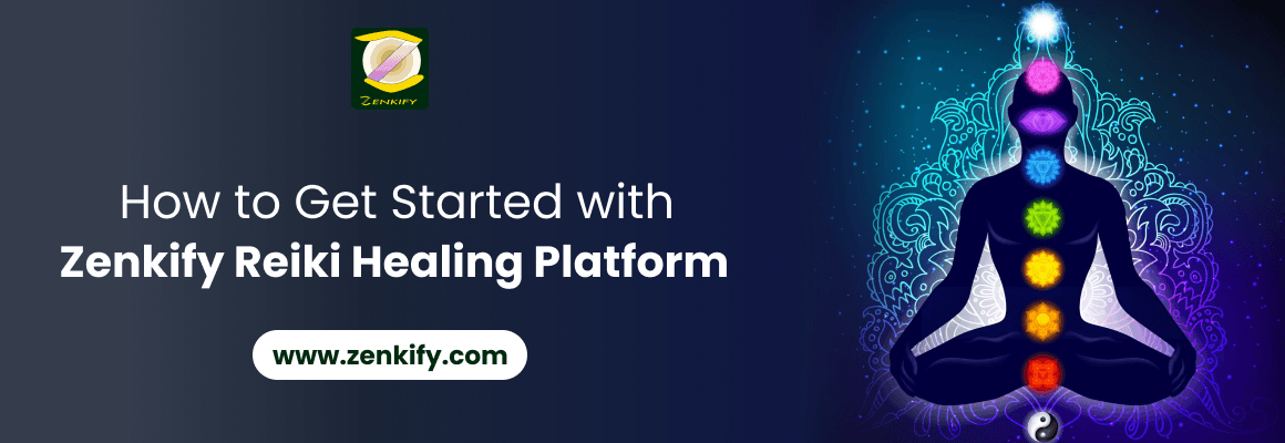 How to Get Started with Zenkify Reiki Platform?