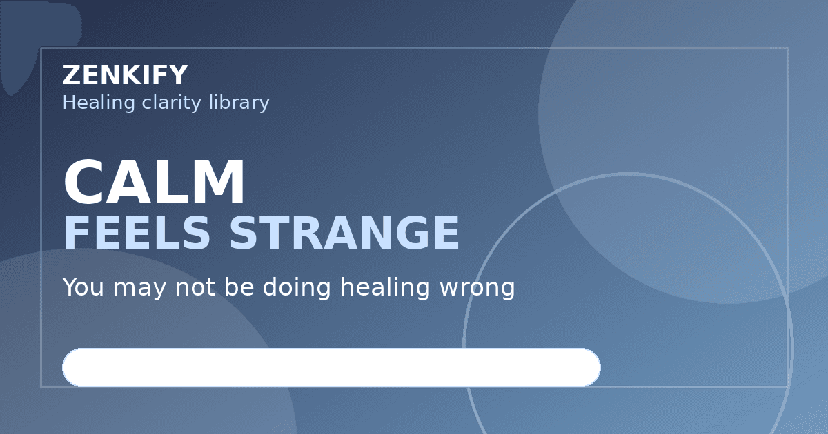 Why Calm Can Feel Uncomfortable at First